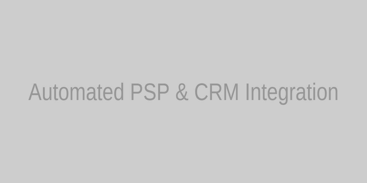Automated PSP and CRM Integration