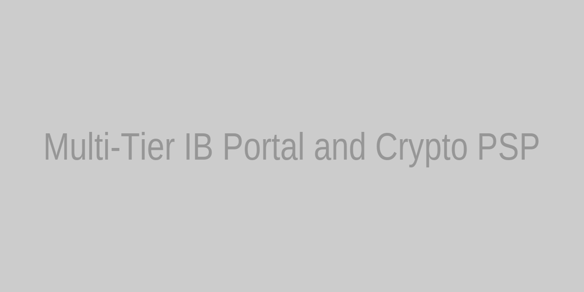 Multi-Tier IB Portal and Crypto PSP Integration