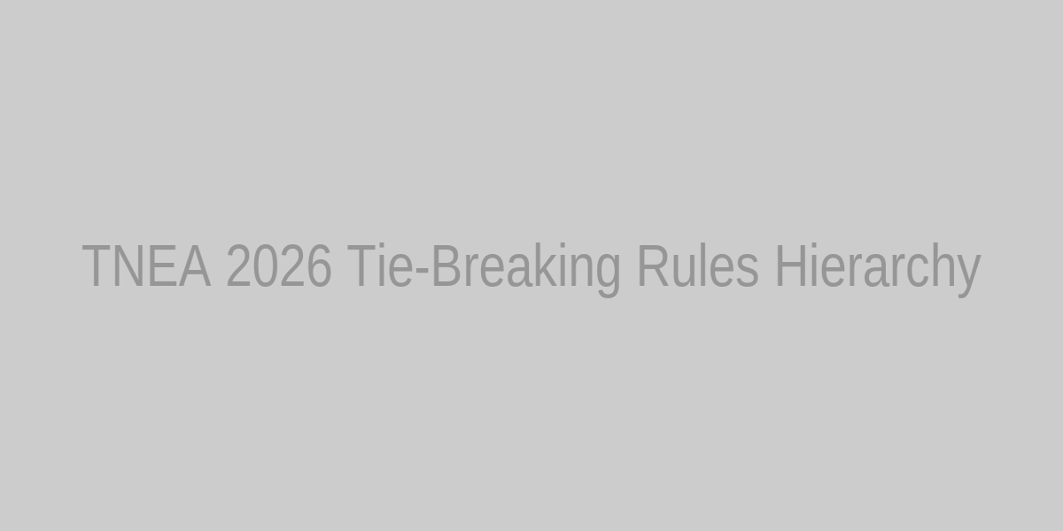 TNEA Tie-Breaking Hierarchy