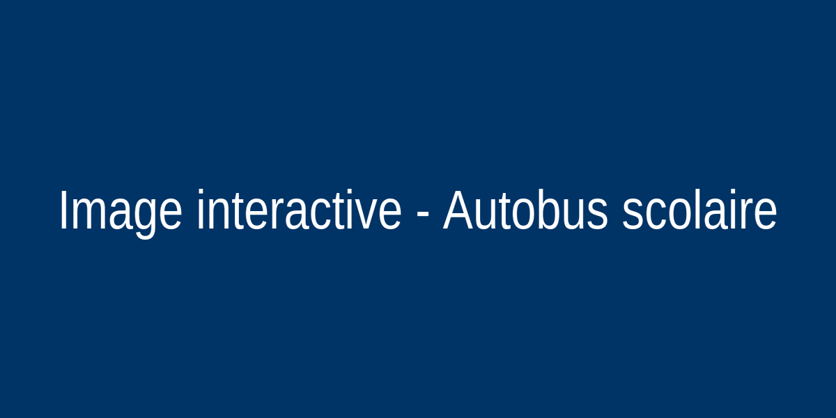 Autobus scolaire interactive