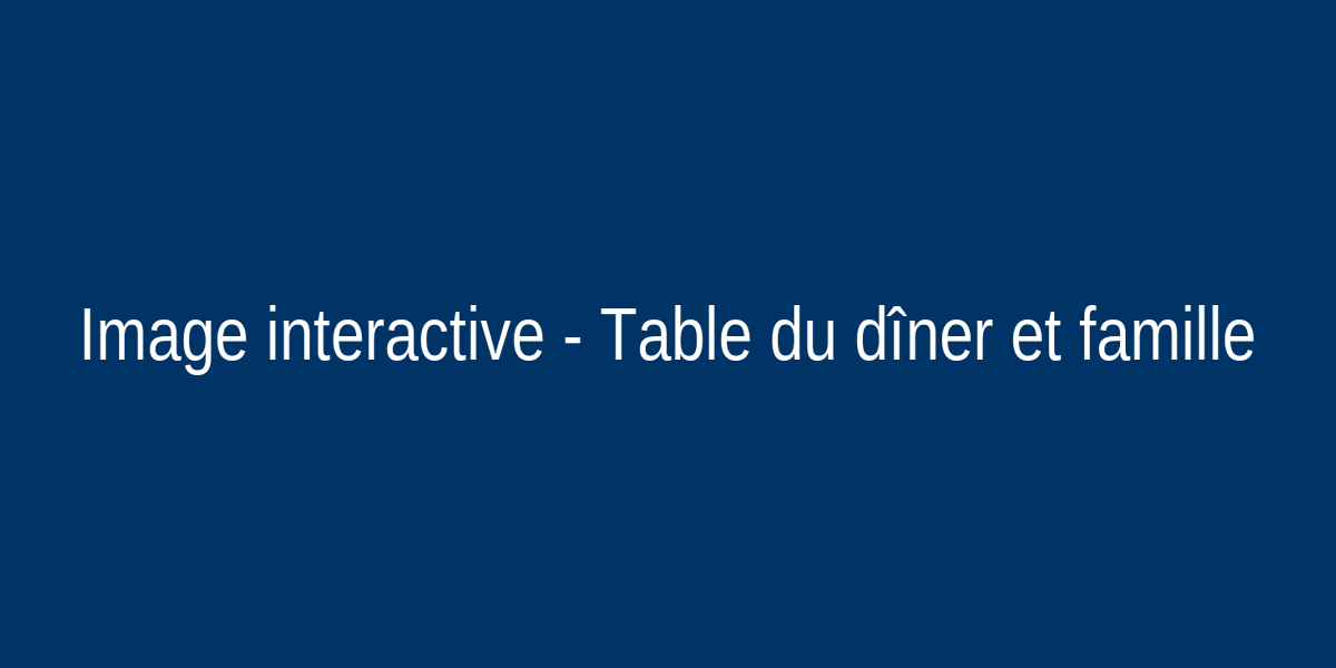 Table du dîner et famille interactive