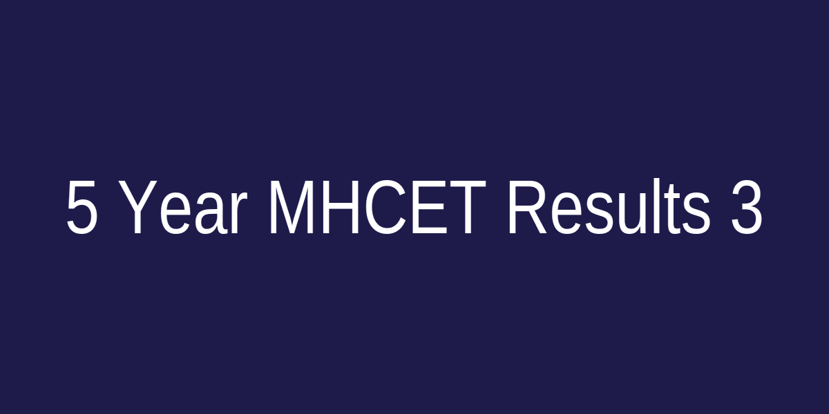 5 Years MHCET Results 3
