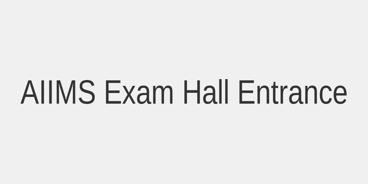 AIIMS Exam Hall Entrance