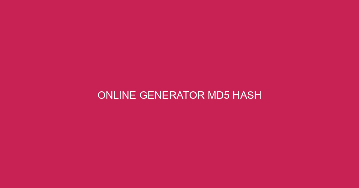 Mã hoá md5 | md5 online generator | md5 hash