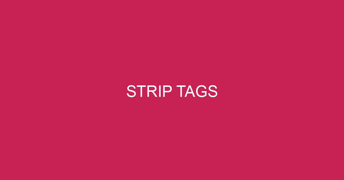 Strip Tags online| Removing all HTML tags from a string