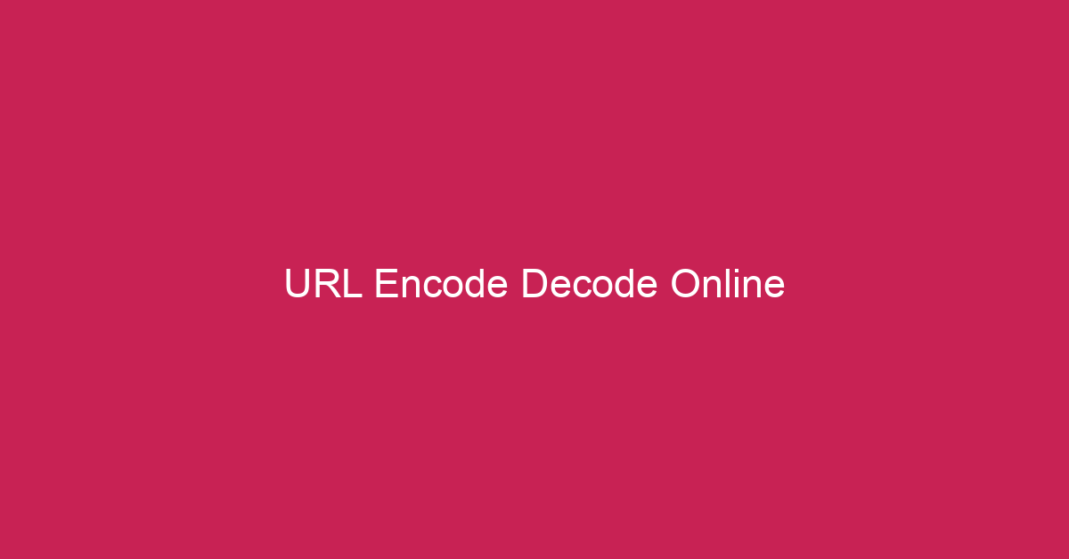 URL Encode / Decode