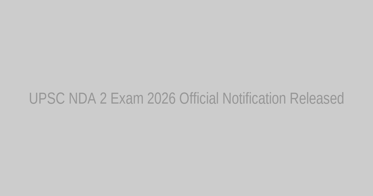 Hero Image: Official UPSC NDA 2026 Notification Portal Placeholder