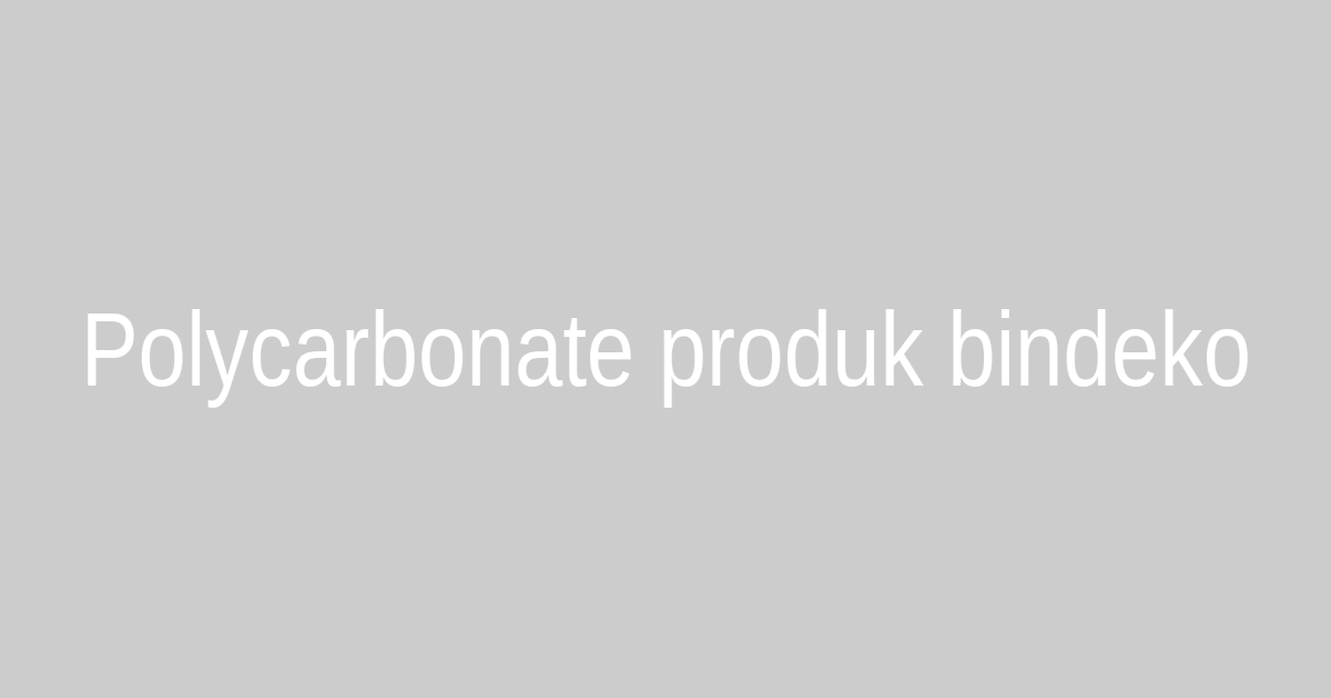 Polycarbonate produk bindeko