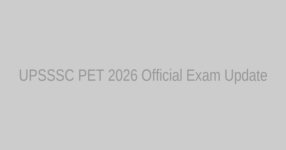 Featured Image: UPSSSC PET 2026 Exam Notification Overview