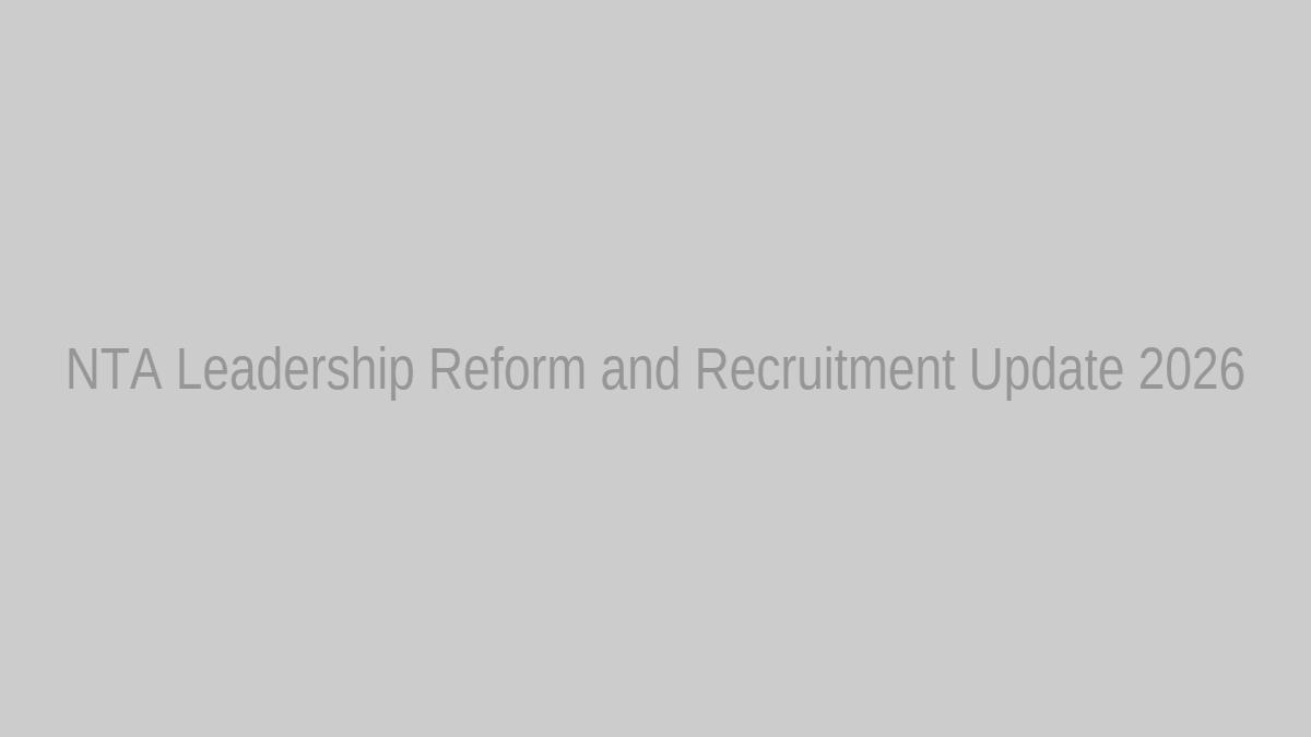 Hero Image: NTA Headquarters and Official Reform Notice