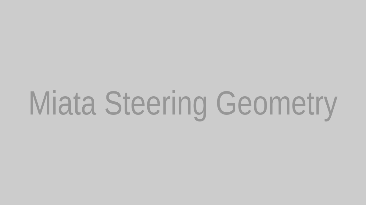 Miata steering geometry