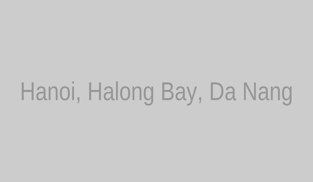 Hanoi, Halong Bay, Da Nang tourist attractions