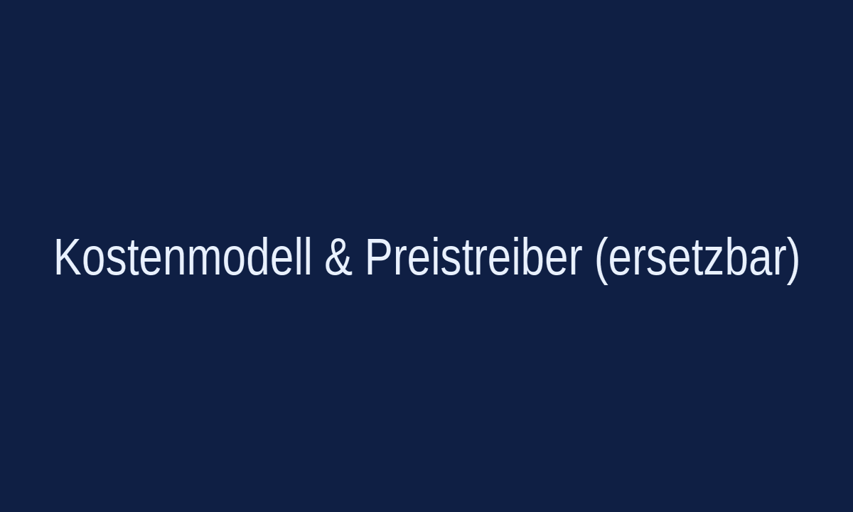 Kostenmodell & Preistreiber – Screenshot Platzhalter