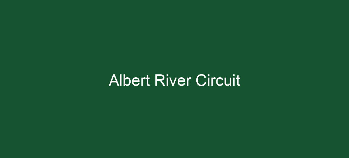 Albert River Circuit