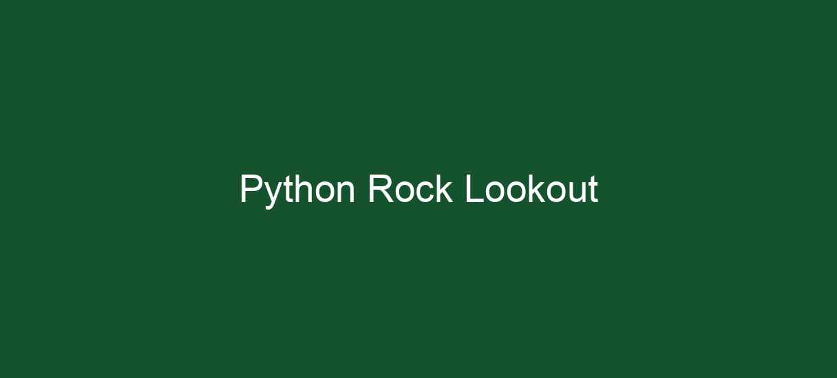 Python Rock Lookout