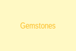 Gemstones