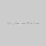 <strong>Get an Absolutely Unique Experience in Mykonos with Only Rental Mykonos </strong>