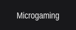 Microgaming