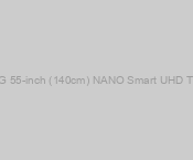 LG 55-inch (140cm) NANO Smart UHD TV