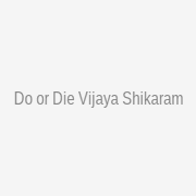 Do or Die Vijaya Shikaram