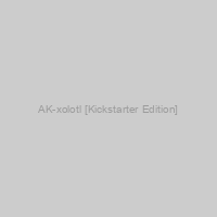 AK-xolotl [Kickstarter Edition]