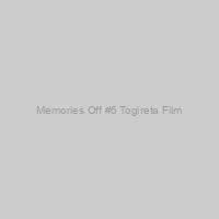 Memories Off #5 Togireta Film