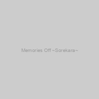 Memories Off ~Sorekara~