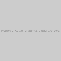 Metroid 2-Return of Samus(Virtual Console)