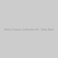 Retro Classix Collection #1: Data East