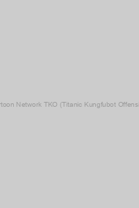TKO Titanic Kungfubot Offensive