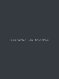 Burn Zombie Burn!: Soundtrack