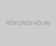 RÈM LINEN HỘI AN