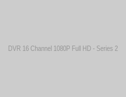 DVR 16 Channel 1080P Full HD - Series 2