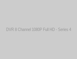 DVR 8 Channel 1080P Full HD - Series 4