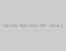 Full Color Night Vision 4MP - Series 1
