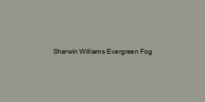 Sherwin Williams Evergreen Fog
