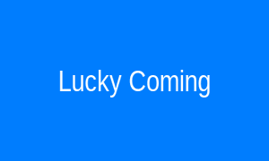 Lucky Coming