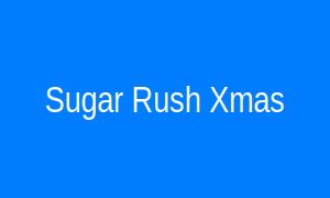 Sugar Rush Xmas