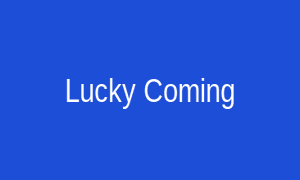 Lucky Coming