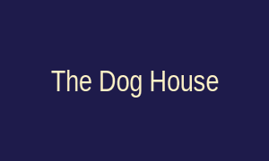 The Dog House