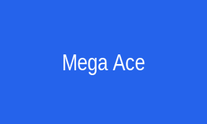 Mega Ace