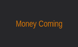 Money Coming