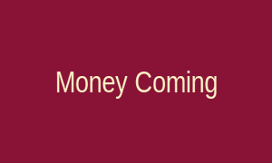 Money Coming