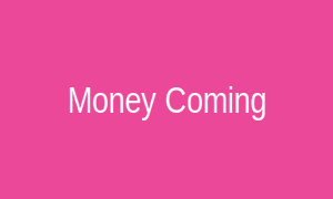 Money Coming