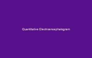 Quantitative Electroencephalogram