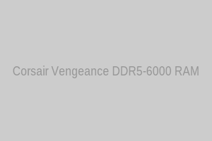 Corsair Vengeance DDR5-6000 32GB RAM