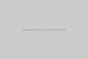 Ruang Tamu dengan Motif Gajah