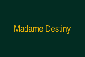 Madame Destiny
