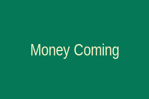 Money Coming