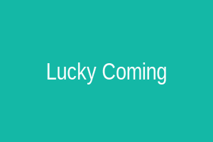 Lucky Coming